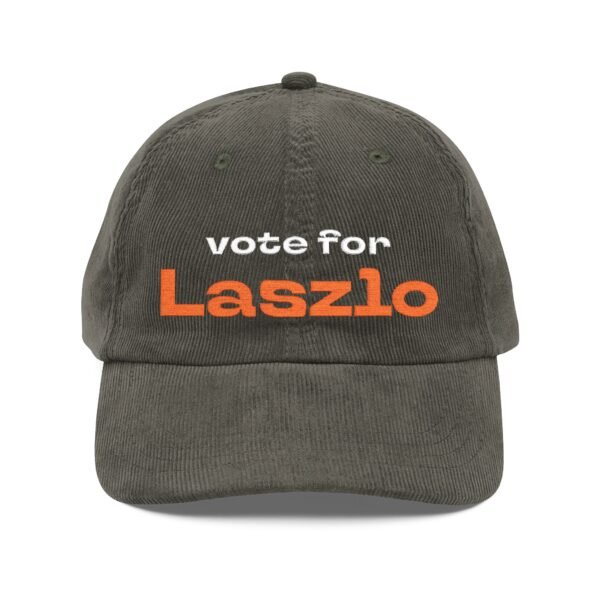 Corduroy Dad Cap — "Vote for Laszlo" Embroidered Vintage Hat